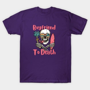 boyfriend to death T-Shirt